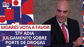 STF adia julgamento sobre descriminalização de porte de drogas; Moraes vota a favor