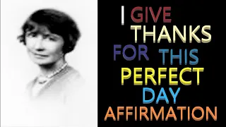 I Give Thanks for This Perfect Day Affirmation | Florence Scovel Shinn