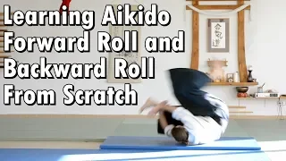 Aikido Forward and Backward Roll from Scratch • Aikido Ukemi