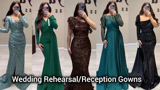 Most Beautiful Wedding Reception and Rehearsal Gowns