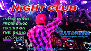 night club every night on the JaVoNiFM RaDiO
