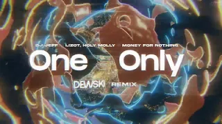 DJ Jeff x Lizot, Holy Molly & Money For Nothing - One & Only ( DEWSKI REMIX )