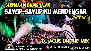 DJ AGUS TERBARU SAYUP SAYUP KU MENDENGAR SULTAN SOUND FYP TIKTOK