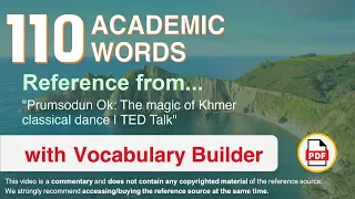 110 Academic Words Ref from "Prumsodun Ok: The magic of Khmer classical dance | TED Talk"