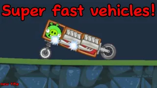 Super fast Vehicles!￼ | bad piggies