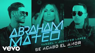 Abraham Mateo, Yandel, Jennifer Lopez - Se Acabó el Amor (Audio) (Urban Version)