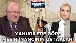 Yahudilere göre Mesih inancının detayları Gündem Ötesi'nde! - Pelin Çift ile Gündem Ötesi 212.Bölüm