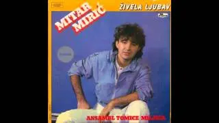 Mitar Miric - Zivela ljubav - (Audio 1985) HD