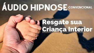 🔵ÁUDIO HIPNOSE Convencional - Resgate sua Criança Interior - Milton Alencar
