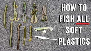 How To Fish EVERY Soft Plastic Lure - (Best Practices To Catch MORE Bass)