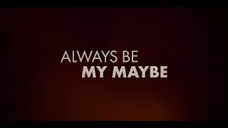 Always Be My Maybe (2019) - End Credits