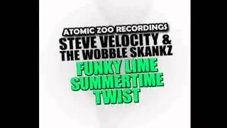 Steve Velocity & The Wobble Skankz - Funky Lime Summertime Twist (Original Mix)