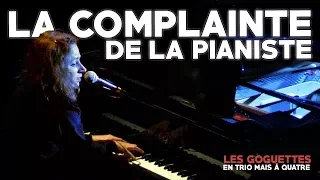 La complainte de la pianiste - Les Goguettes (en trio mais à quatre)