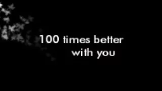 the willis clan "100 times better with you"