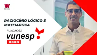 RACIOCÍNIO LÓGICO E MATEMÁTICA - VUNESP 2023