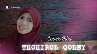 Thohirol Qolby cover by Fitri