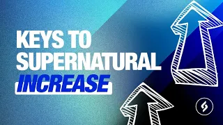 5 Bible Keys To Supernatural Increase