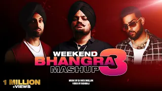 Weekend Bhangra Mashup 3 | Nick Dhillon | Diljit Dosanjh, Sidhu Moose Wala, Shubh & More! 2023