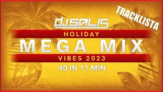 DJ SALIS MEGA MIX ☀️ HOLIDAY VIBES 2023 🌴 40 IN 11 MIN + TRACKLISTA