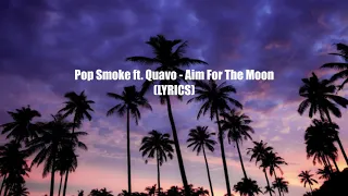 Pop Smoke ft. Quavo - Aim for the Moon | Lyrics/Lyric Video