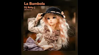 La Bambola - DJ Roby J (Trib Rework)