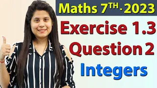 Q 2, Ex 1.3 - Integers - Chapter 1 - Maths Class 7th - NCERT, New Syllabus 2023 CBSE
