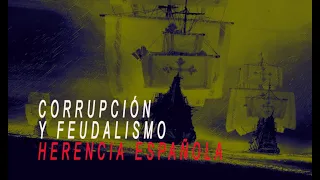 Corrupción y Feudalismo: Herencia Española   #hidroituango #electricaribe #corrupcion #colombia