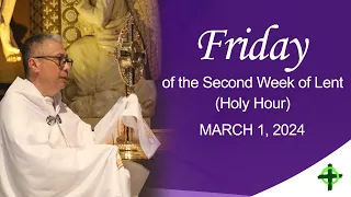 March 1,  2024  Friday of the Second Week of Lent / Holy Hour with Fr. Dave Concepcion