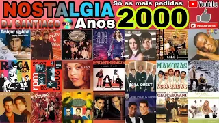 NOSTALGIA ANOS 2000   SÓ AS MAIS PEDIDAS GRANDE SELEÇÃO DE MUSICAS ANTIGAS