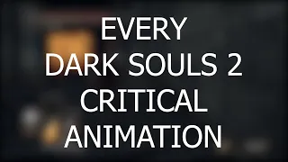 Every Dark Souls 2 Critical (Backstab/Parry/Reposte) Animation