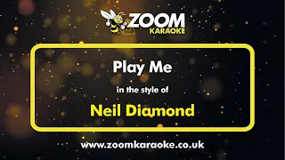 Neil Diamond - Play Me - Karaoke Version from Zoom Karaoke