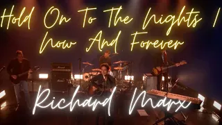 Richard Marx - Hold On To The Nights / Now And Forever medley (live!)