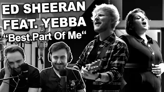 Singers Reaction/Review to "Ed Sheeran feat. Yebba - Best Part Of Me"