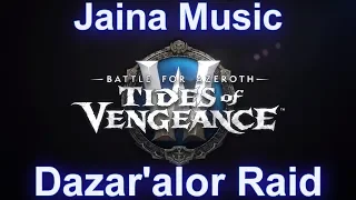 Jaina Raid Music (Intro) | Battle of Dazar'alor | Tides of Vengeance Music Patch 8.1