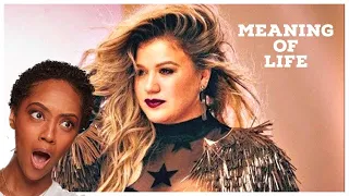 FIRST TIME REACTING TO | Kelly Clarkson "Meaning of Life"