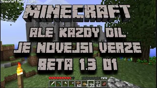 Minecraft, ale každý díl je novější verze - Beta 1.3_01