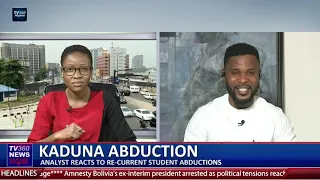 Kaduna Kidnap: Analyst reacts to reccurent student abductions