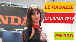 LE PIU' BELLE E SEXY RAGAZZE DI EICMA 2019 - THE MOST SEXY GIRLS OF EICMA 2019.