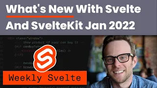 What's New with Svelte and SvelteKit Jan 2022