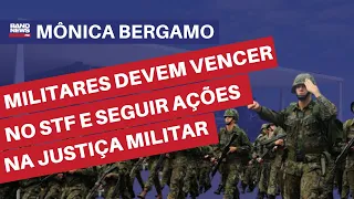 Militares devem vencer no STF e seguir com ações na Justiça Militar l Mônica Bergamo