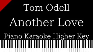 【Piano Karaoke Instrumental】Another Love / Tom Odell【Higher Key】