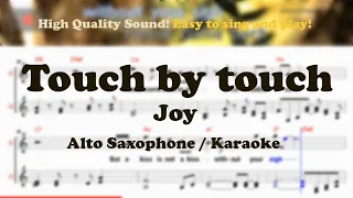 Touch by touch - Joy (Alto Saxophone Sheet Music Gm Key / Karaoke / Easy Solo Cover)