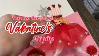 Vintage Inspired Valentine’s Crafts