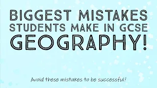 Biggest mistakes in GCSE Geography - DON'T DO THESE THINGS in AQA GCSE GEOGRAPHY