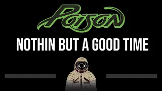 Poison • Nothin But A Good Time (CC) 🎤 [Karaoke] [Instrumental Lyrics]