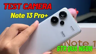 Test Khả Năng Quay Chụp Trên Redmi Note 13 Pro+ //HùngMobile