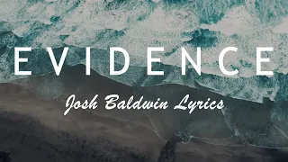 Evidence - Josh Baldwin (Lyrics)