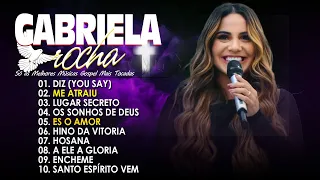 Gabriela Rocha Top 15 maior sucesso || Linda música gospel e o mais perfeito amor de Deus #1