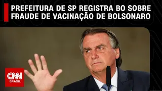 Prefeitura de SP registra boletim de ocorrência sobre fraude de vacinação de Bolsonaro | NOVO DIA