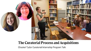 The Curatorial Process and Acquisitions  Chaskel Tydor Curatorial Internship Program Talk